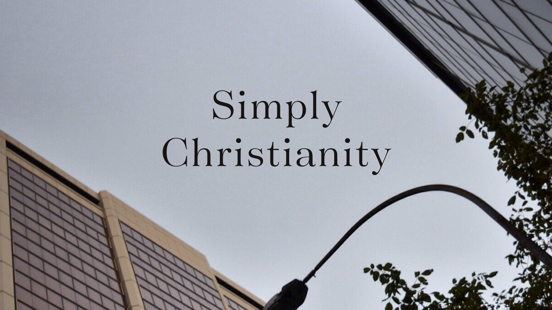 Simply Christianity Simply Christianity